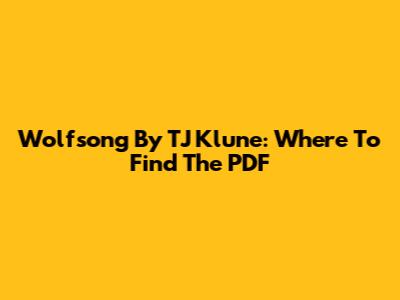Wolfsong By TJ Klune: Where To Find The PDF