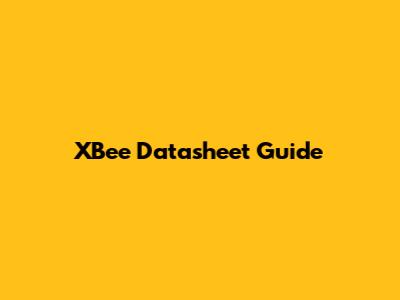 XBee Datasheet Guide