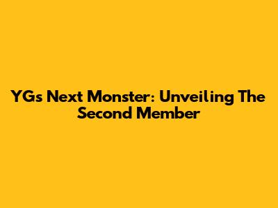 YG's Next Monster: Unveiling The Second Member