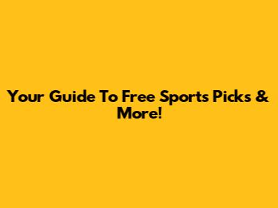 Your Guide To Free Sports Picks & More!