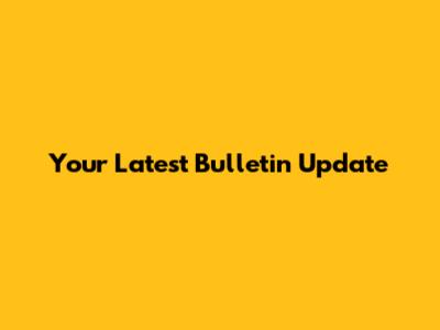 Your Latest Bulletin Update