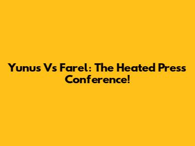 Yunus Vs Farel: The Heated Press Conference!