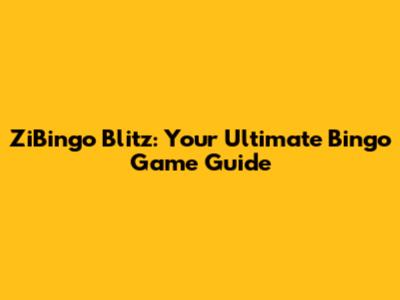 ZiBingo Blitz: Your Ultimate Bingo Game Guide